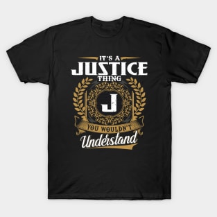 It Is A Justice Thing You Wouldn't Understand T-Shirt